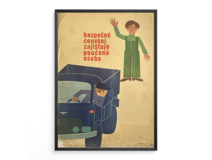 Bezpečné couvání zajišťuje poučená osoba - Plakát propaganda / osvěta - (A2)