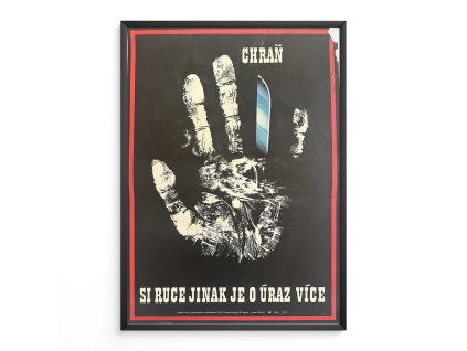 Chraň si ruce jiank je o úraz více - Plakát propaganda / osvěta - (A2)