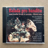 Balada pro banditu - Divadlo na provázku - Soundtrack - CD