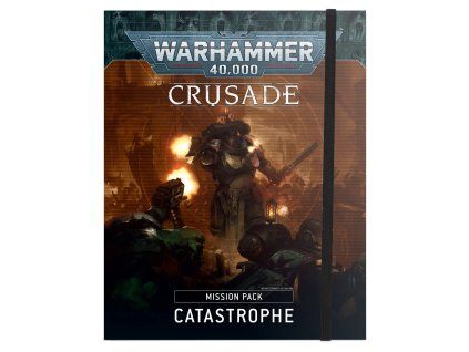 wh40k crusade mission pack catastrophe