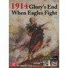 1914: Glory´s End/ When Eagles Fights