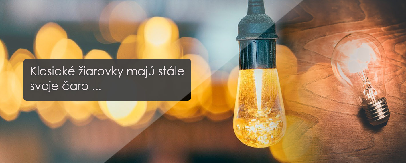 Aj klasické žiarovky majú svoje čaro