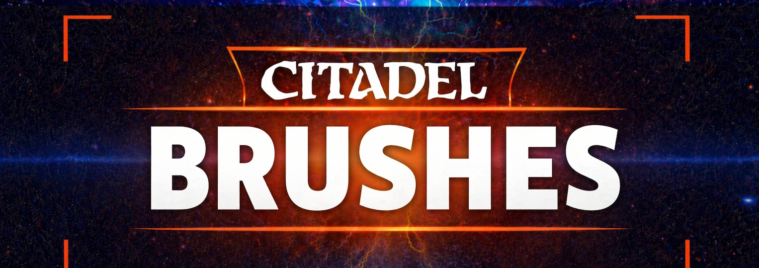 Citadel brushes