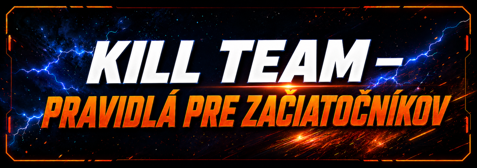 Kill Team – pravidlá pre začiatočníkov