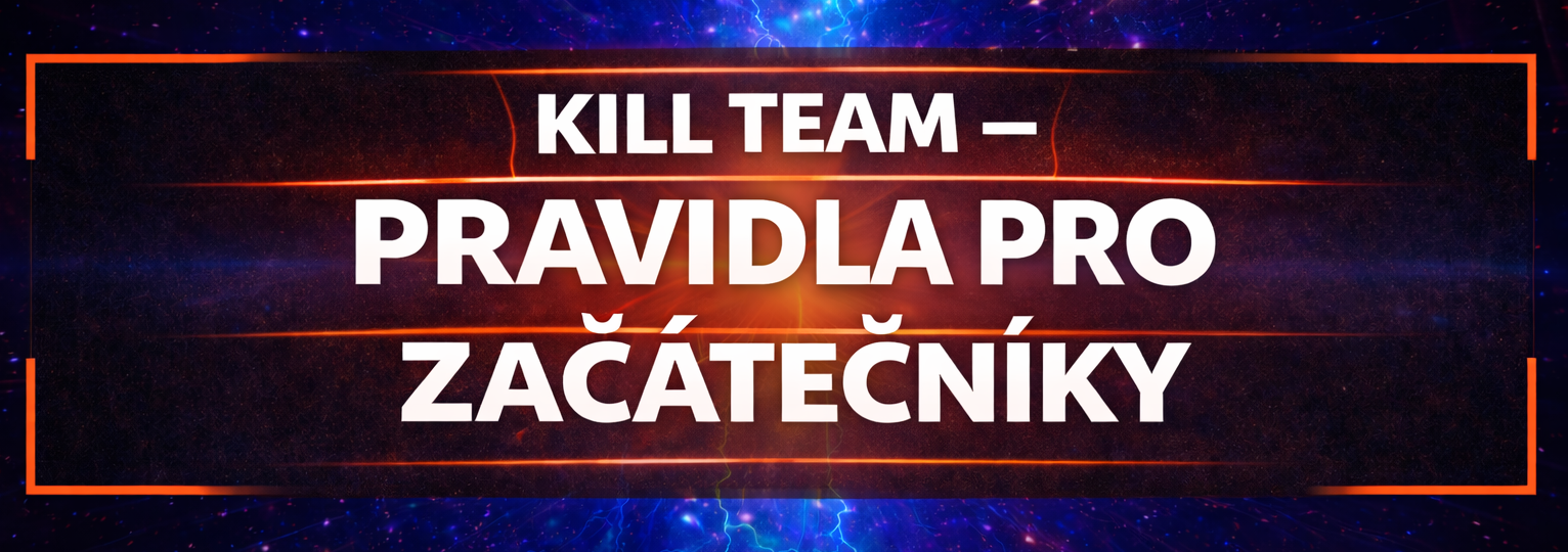 Kill Team – pravidla pro začátečníky