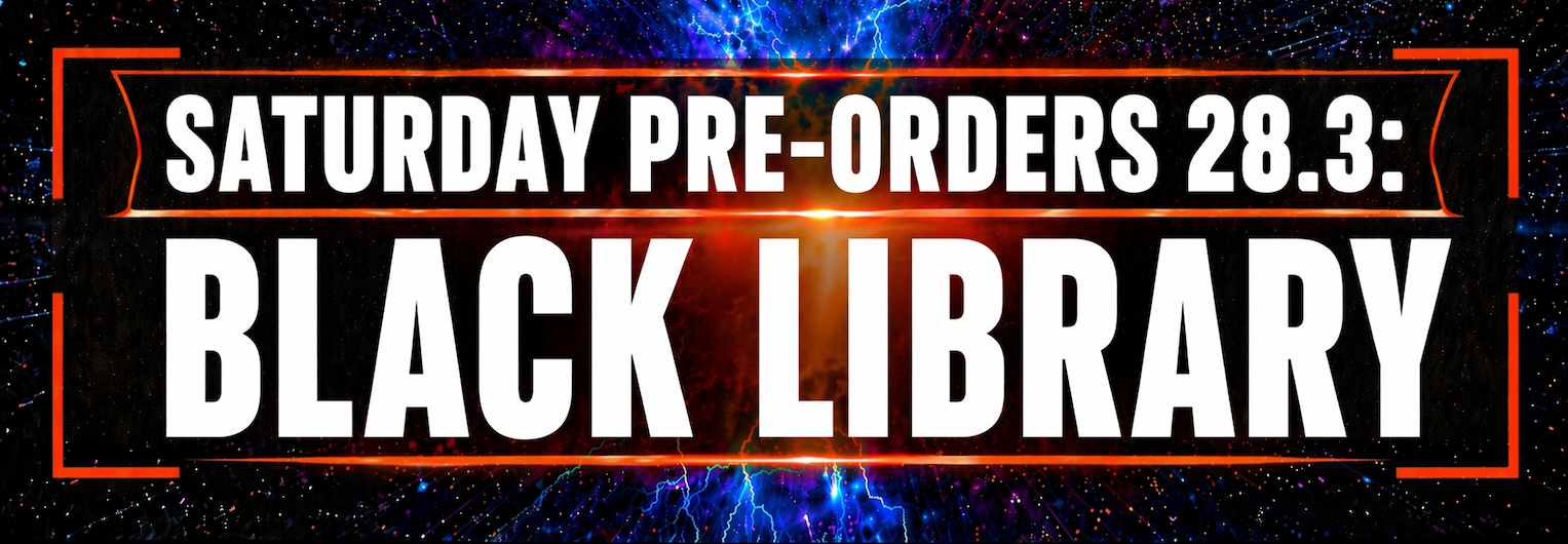 Saturday Pre-orders 28.3: Black Library