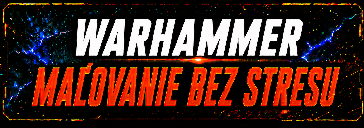 Maľovanie Warhammeru bez stresu