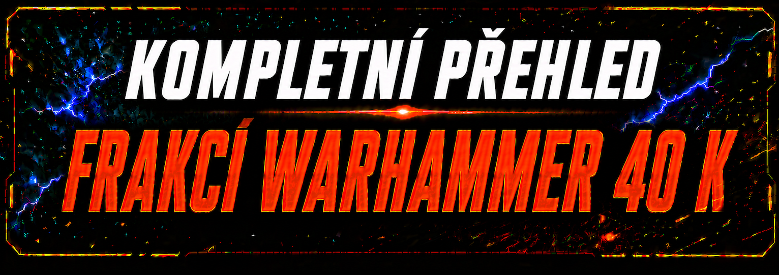 Kompletní přehled frakcí Warhammer 40 K