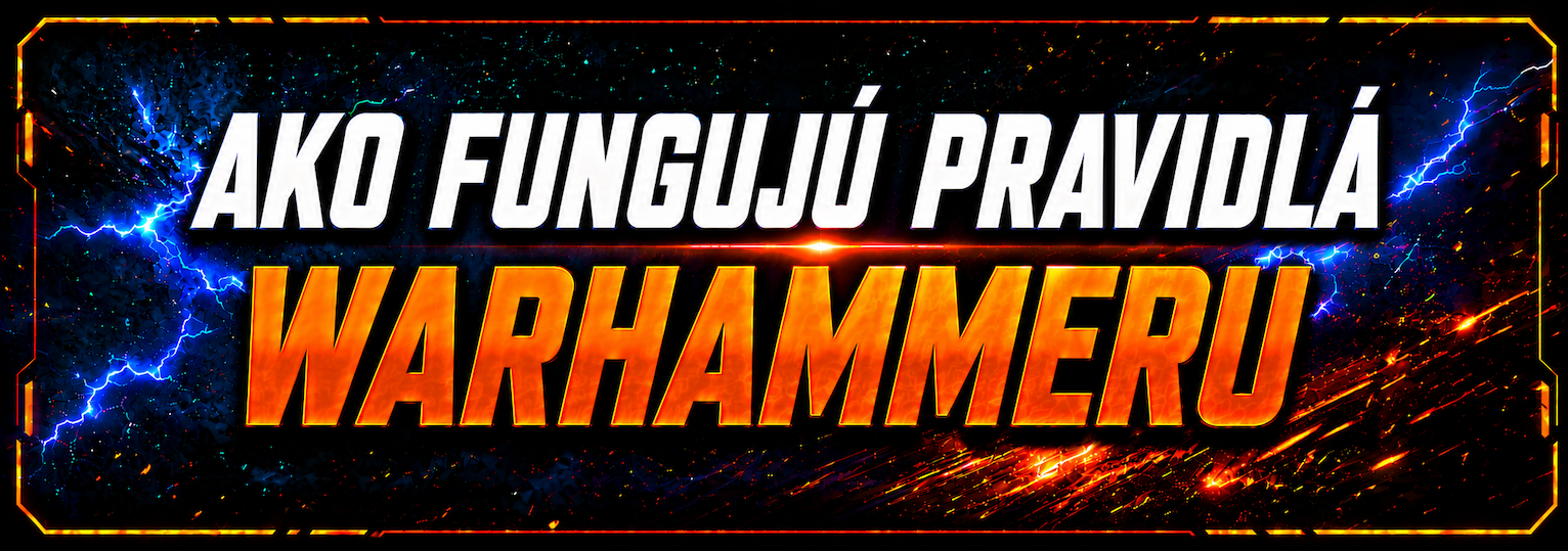 Ako fungujú pravidlá Warhammeru