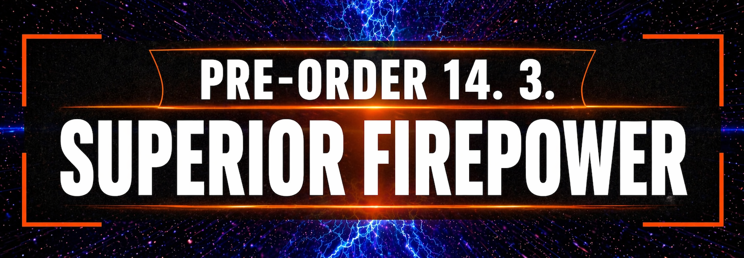 Pre-order 14. 3. - Superior Firepower