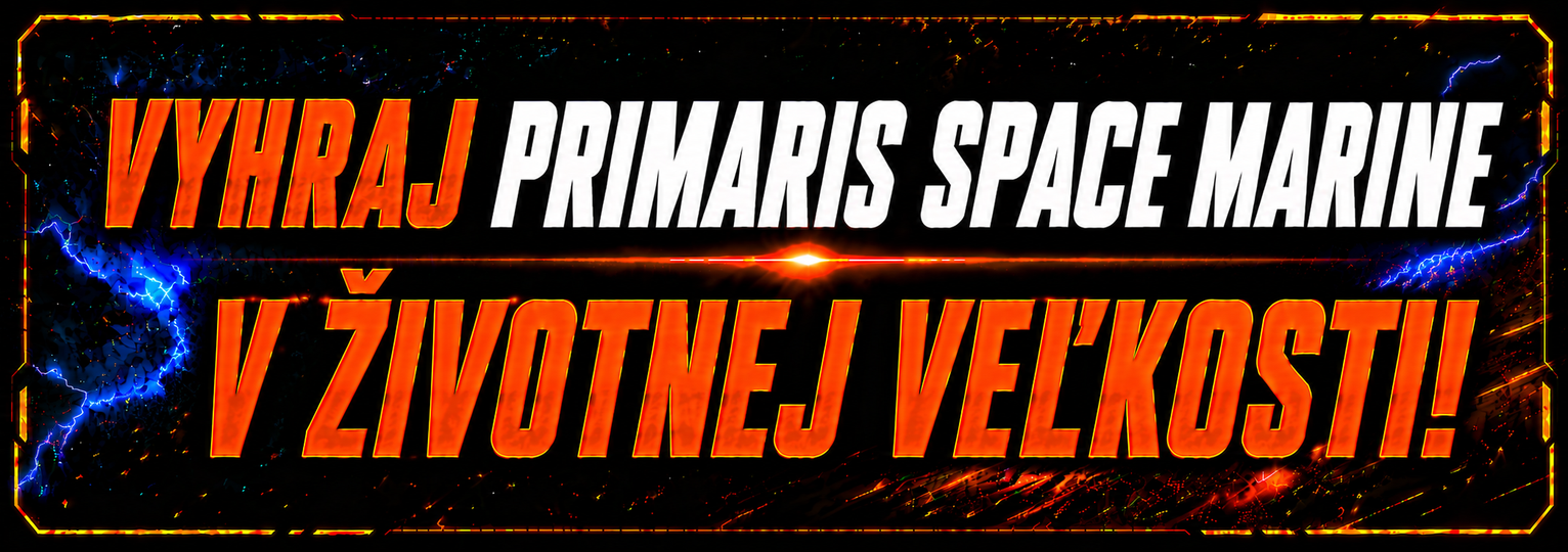🚨 VYHRAJ PRIMARIS SPACE MARINE V ŽIVOTNEJ VEĽKOSTI! 🚨