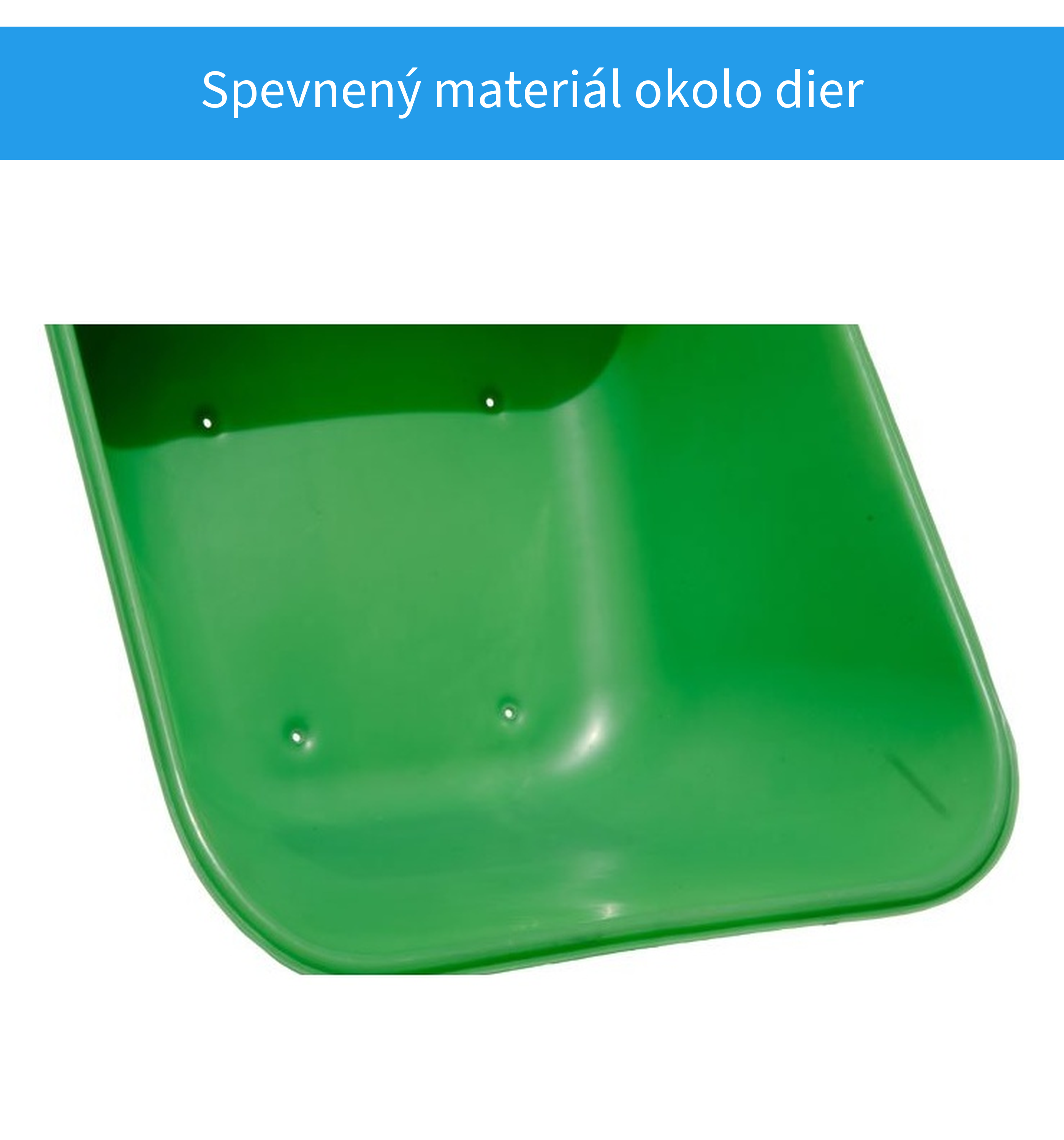 Zosilnený materiál okolo dier na uchytenie