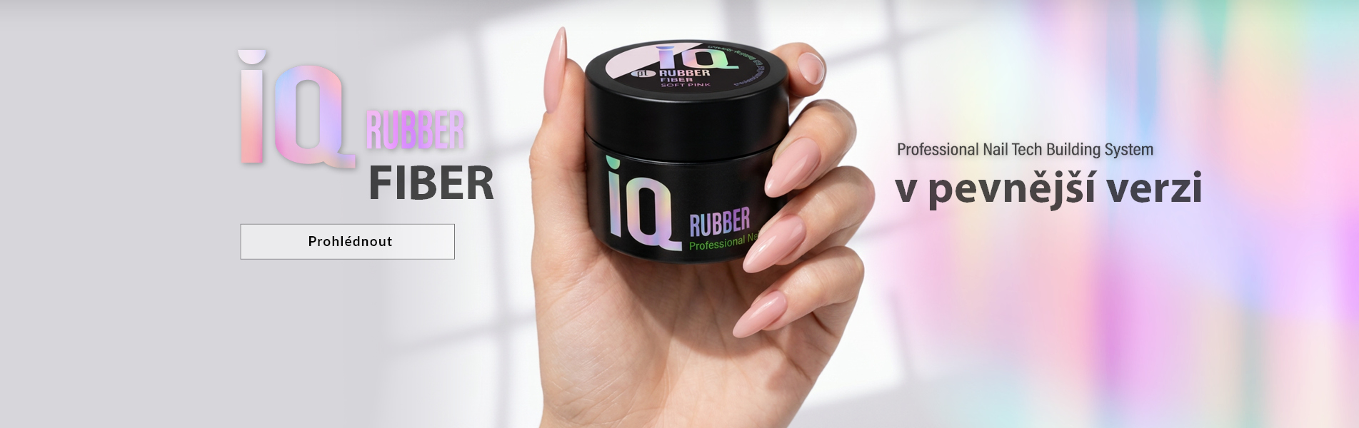 Platinum IQ Rubber FIBER řada pružných stavebních gelů se skelným vláknem Stavební LED-tech gely s elastickými  vlastnostmi, vyjímečnou přilnavostí  a inteligentní technologií nanášení. Gely Rubber IQ myslí na vše a usnadní vám práci s modeláží. Jsou vhod