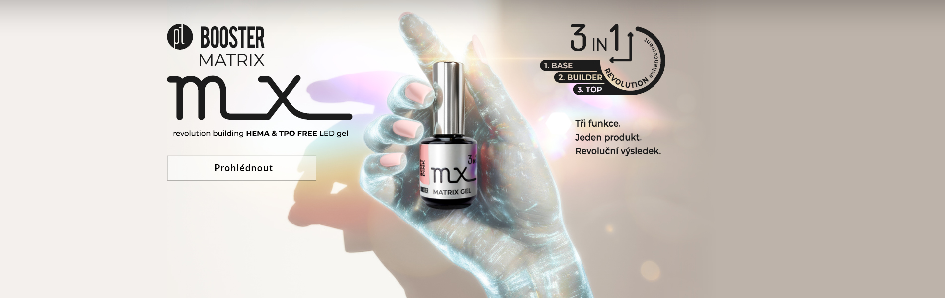 BOOSTER MATRIX revoluční stavební gel 3 IN 1 bez HEMA a TPO. Tři funkce. Jeden produkt. Revoluční výsledek. Moldeláž bez pilování. Soft gel