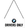 Plechová ceduľa závesná - BMW (Drivers only) 10x20cm