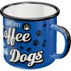 Plechový hrnček - Coffee (I love hot Coffee and cool dogs)