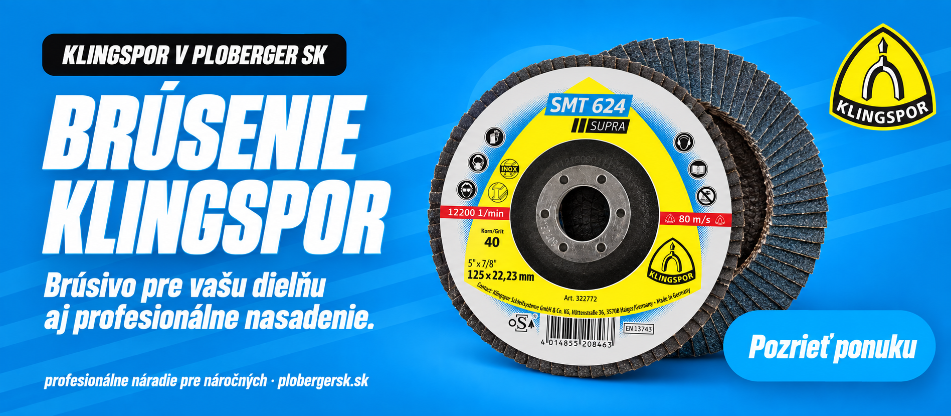 KLINGSPOR V PLOBERGER SK. BRÚSENIE KLINGSPOR. Brúsivo pre vašu dielňu aj profesionálne nasadenie. Profesionálne náradie pre náročných · plobergersk.sk.