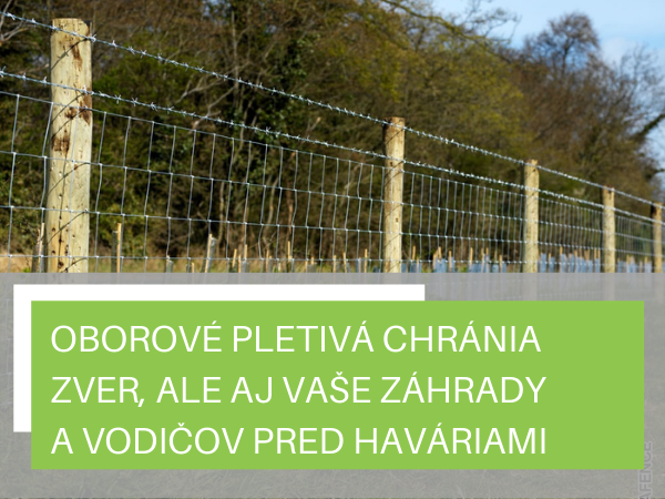 Oborové pletivá chránia zver, ale aj vaše záhrady a vodičov pred haváriami