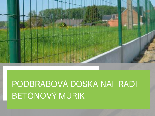 Podbrabová doska nahradí betónový múrik