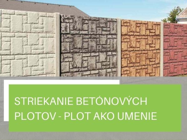 Farbenie (striekanie) betónových plotov – vytvorte svoj plot ako umelecké dielo