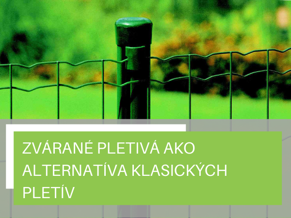 Zvárané pletivá ako alternatíva klasických pletív