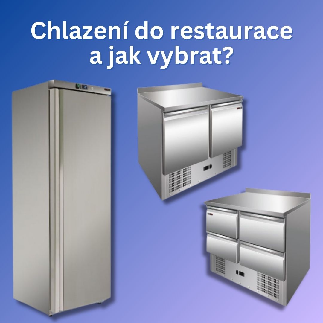 Chlazení pro restaurace: Jak vybrat správné zařízení pro váš gastro provoz