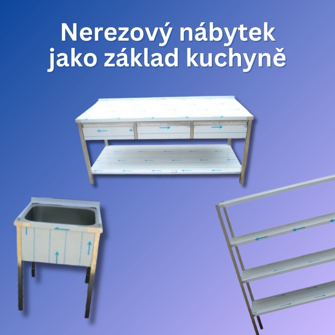 Nerezový nábytek: Základ každé profesionální kuchyně