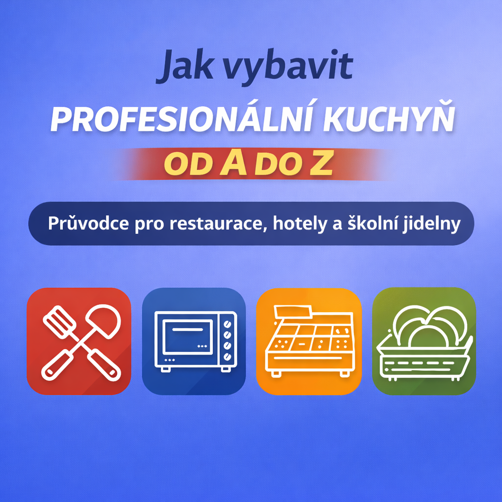 Jak vybavit profesionální kuchyň od A do Z