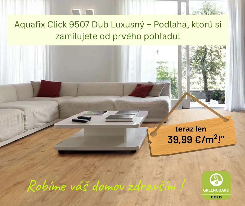 Aquafix Click 9507 Dub Luxusný – Podlaha, ktorú si zamilujete od prvého pohľadu!