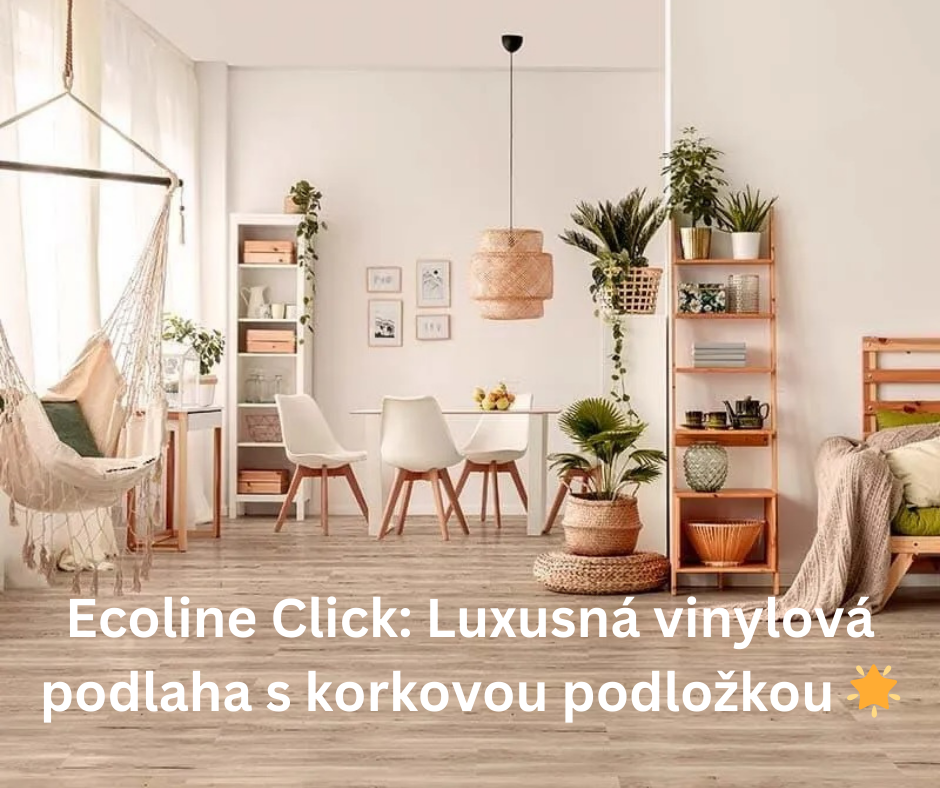 Ecoline Click: Luxusná vinylová podlaha s korkovou podložkou 🌟