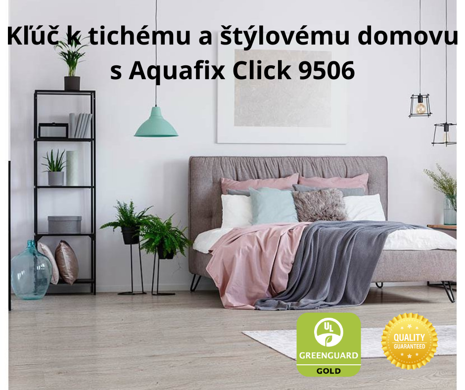 Kľúč k tichému a štýlovému domovu s Aquafix Click 9506