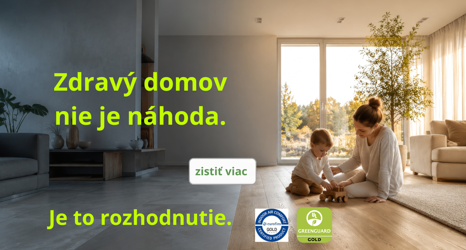Zdracvý domov nieje náhoda. Je to rozhodnutie.