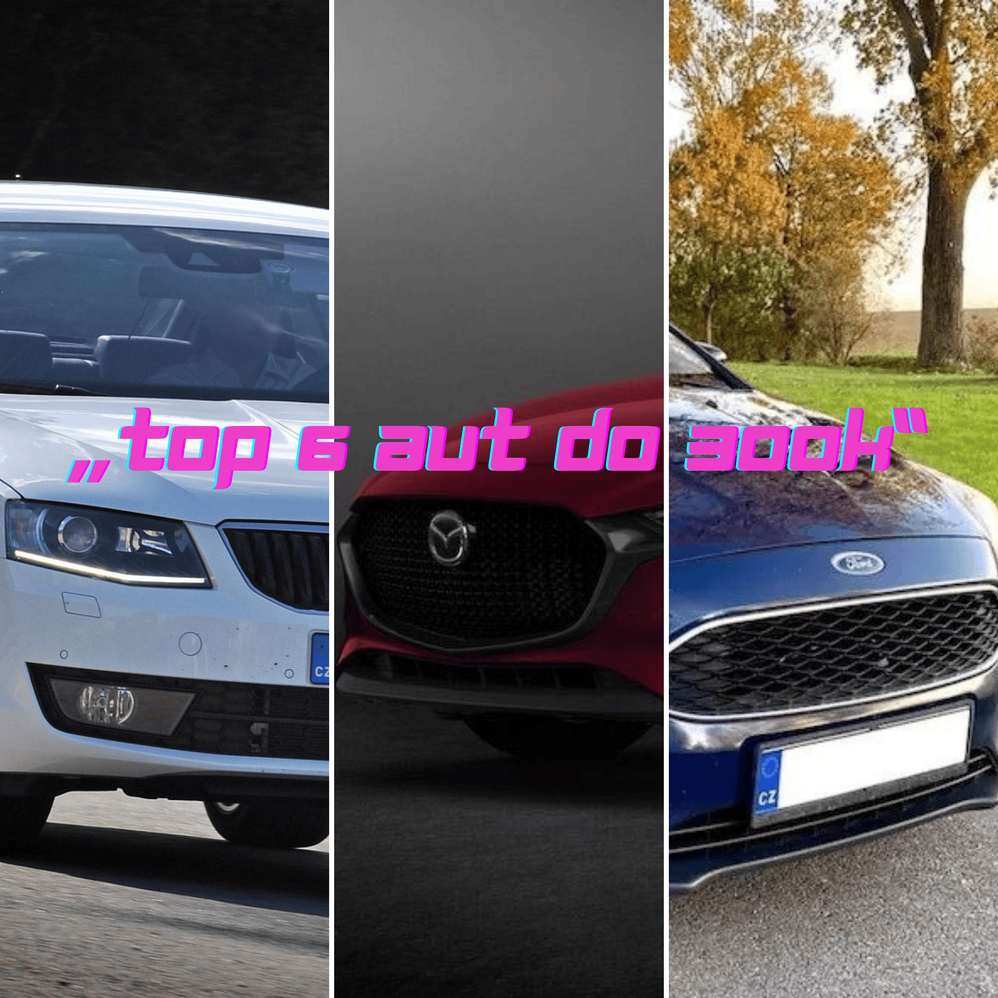 🚘 Nejlepší ojetiny do 300 000 Kč: Kvalita, která vás nezruinuje