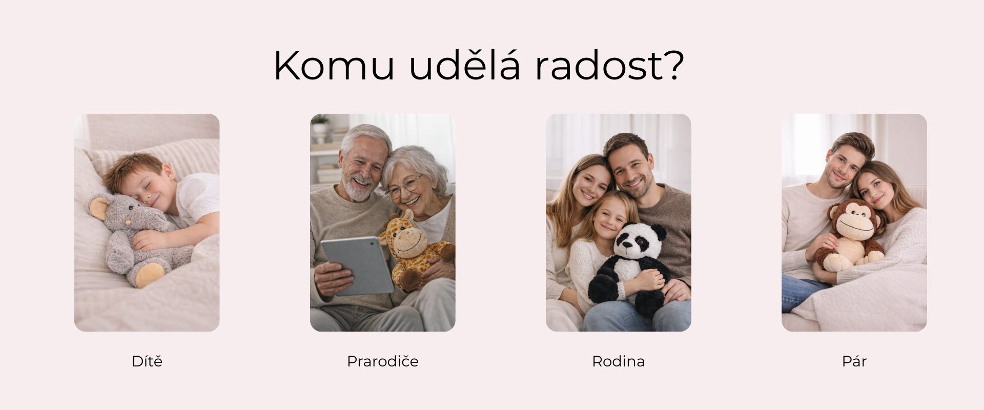 Komu udělá radost