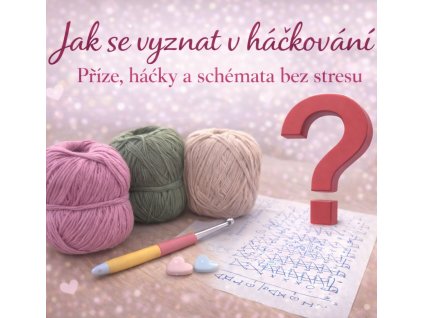 Jak se vyznat v háčkování