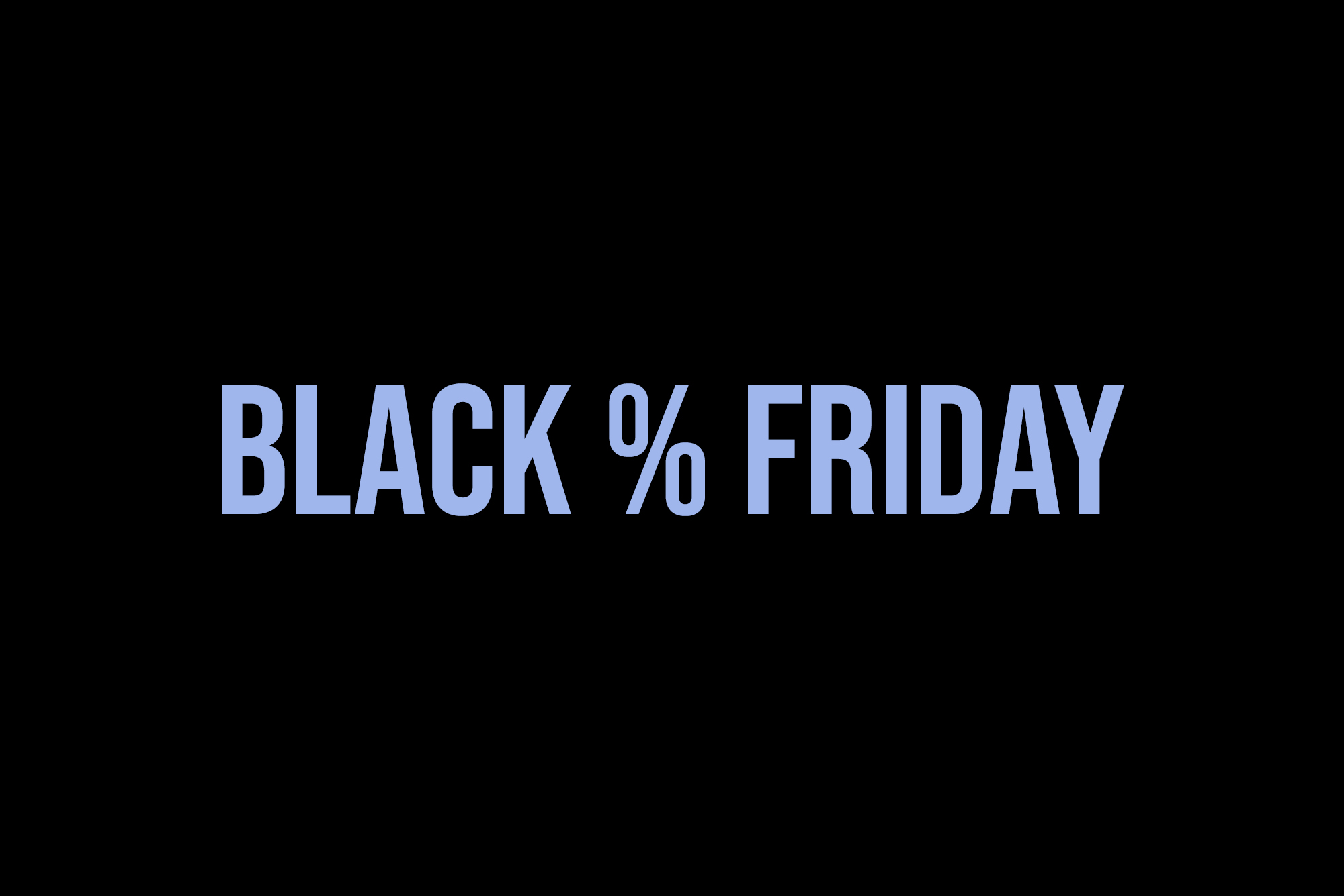 Black % Friday