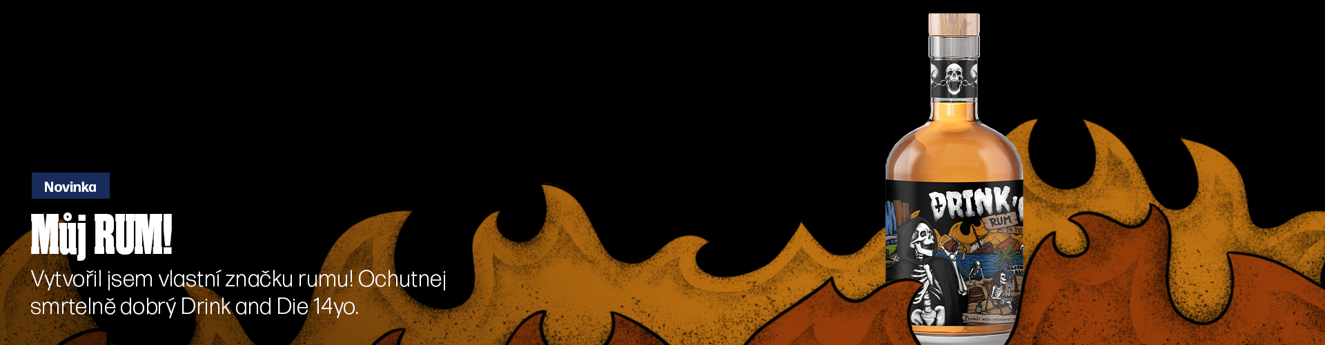 Novinka Můj vlastní rum Drink and Die 14yo