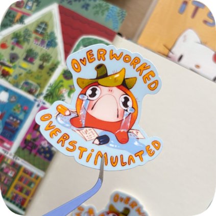 Overworked & overstimulated ✿ samolepka