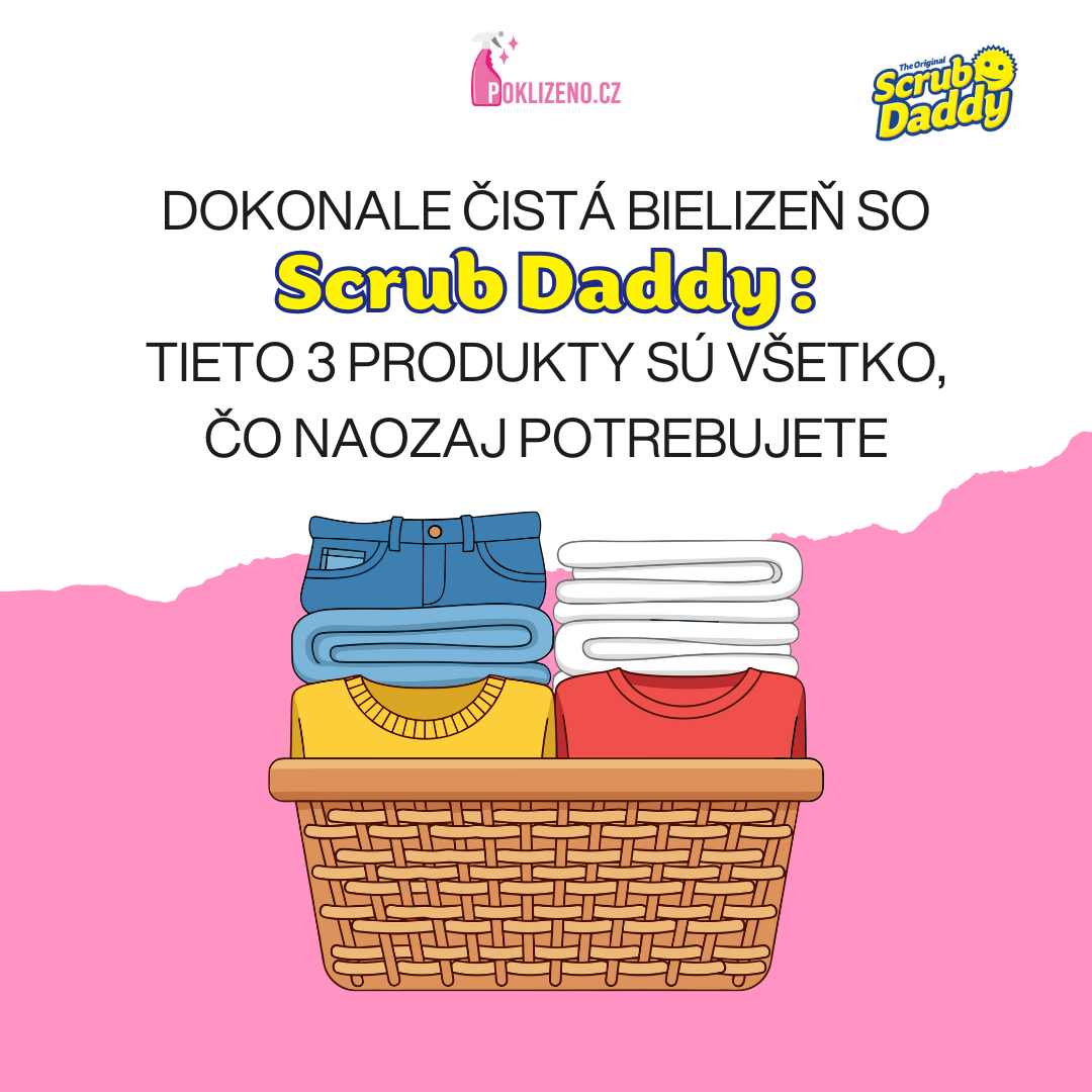 Dokonale čistá bielizeň so Scrub Daddy: Tieto 3 produkty sú všetko, čo naozaj potrebujete