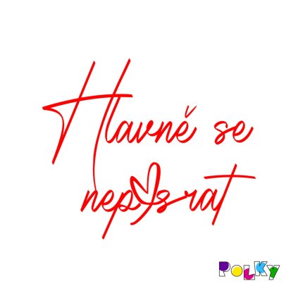 hlavně se neposrat červený nápis S 9,5x10,5 web