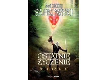 Wiedźmin. Ostatnie życzenie