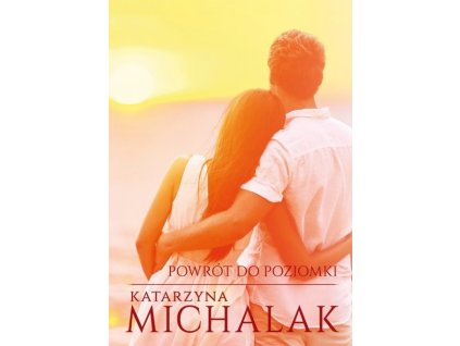 rok w poziomce tom 2 powrot do poziomki michalak katarzyna b9788324093939