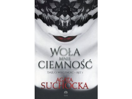 Woła mnie ciemność