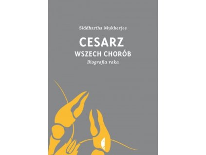 Cesarz wszech chorób. Biografia raka