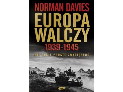 Europa walczy 1939-1945 Nie takie proste zwycięstwo