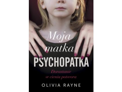 Moja matka psychopatka