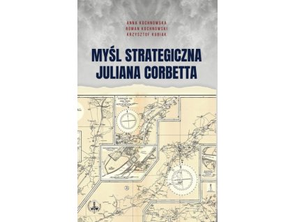 mysl strategiczna juliana corbetta kochnowska anna kochnowski roman kubiak krzysztof b9788367730969