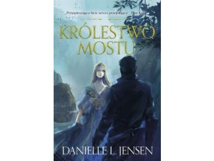 krolestwo mostu tom 1 krolestwo mostu jensen l danielle studniarek anna b9788367071383