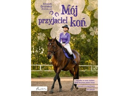 moj przyjaciel kon aleksandra grzywacz b9788327107985