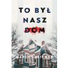 to byl nasz dom marcus kliewer b9788381354547